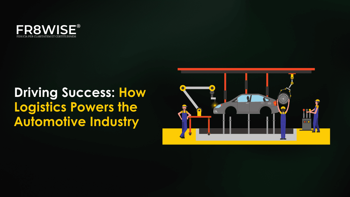Driving Success: How Logistics Powers the Automotive Industry