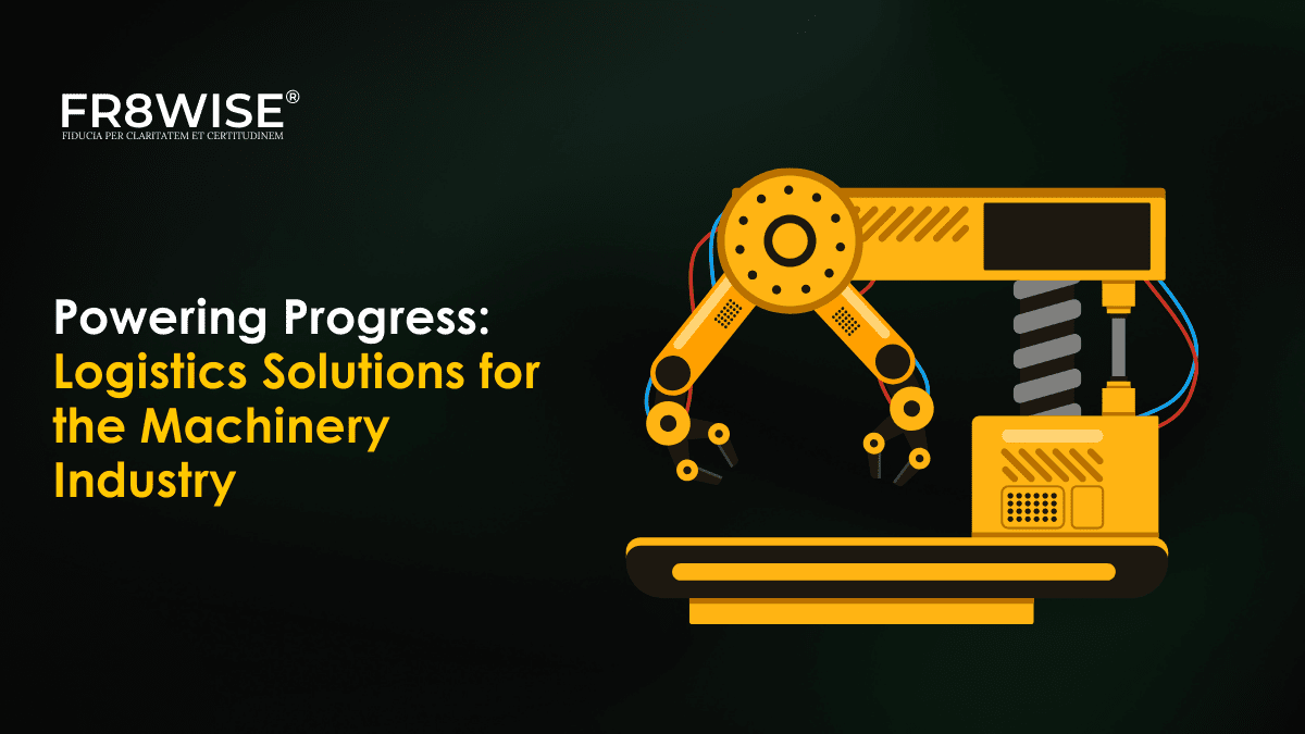 Powering Progress: Logistics Solutions for the Machinery Industry