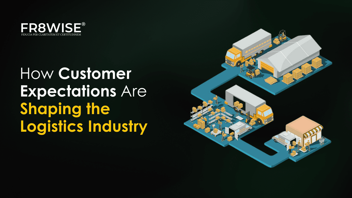 How Customer Expectations Are Shaping the Logistics Industry